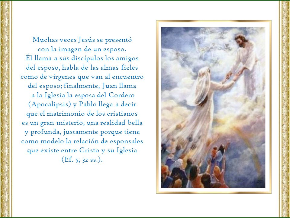 Muchas veces Jesús se presentó con la imagen de un esposo.