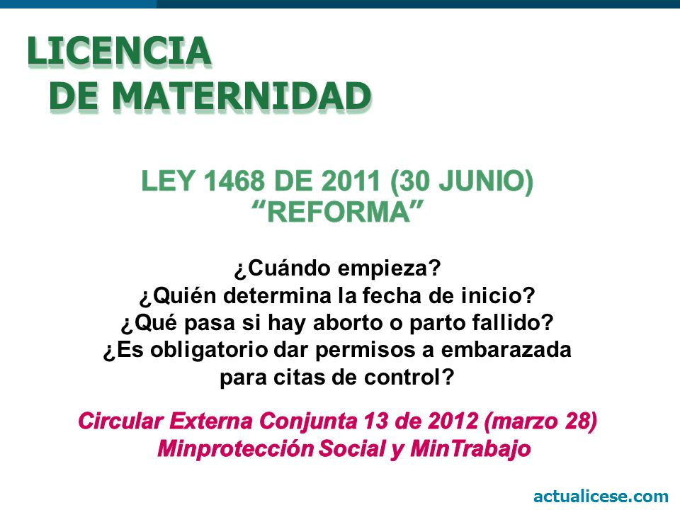 LICENCIA DE MATERNIDAD LEY 1468 DE 2011 (30 JUNIO) REFORMA