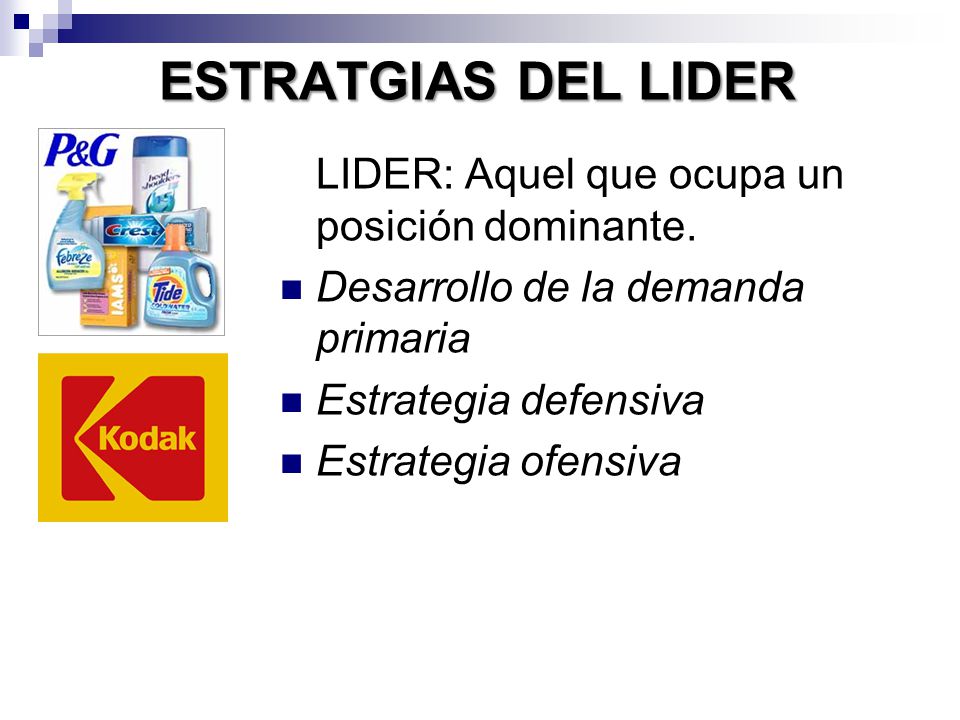 ESTRATGIAS DEL LIDER LIDER: Aquel que ocupa un posición dominante.