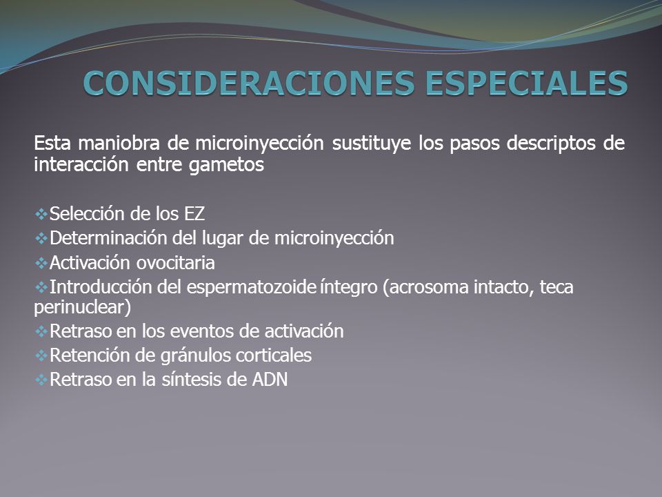 Esta maniobra de microinyección sustituye los pasos descriptos de interacción entre gametos