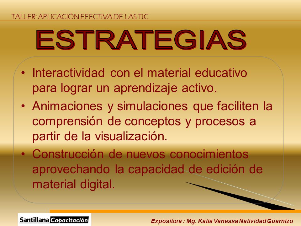 ESTRATEGIAS Interactividad con el material educativo para lograr un aprendizaje activo.