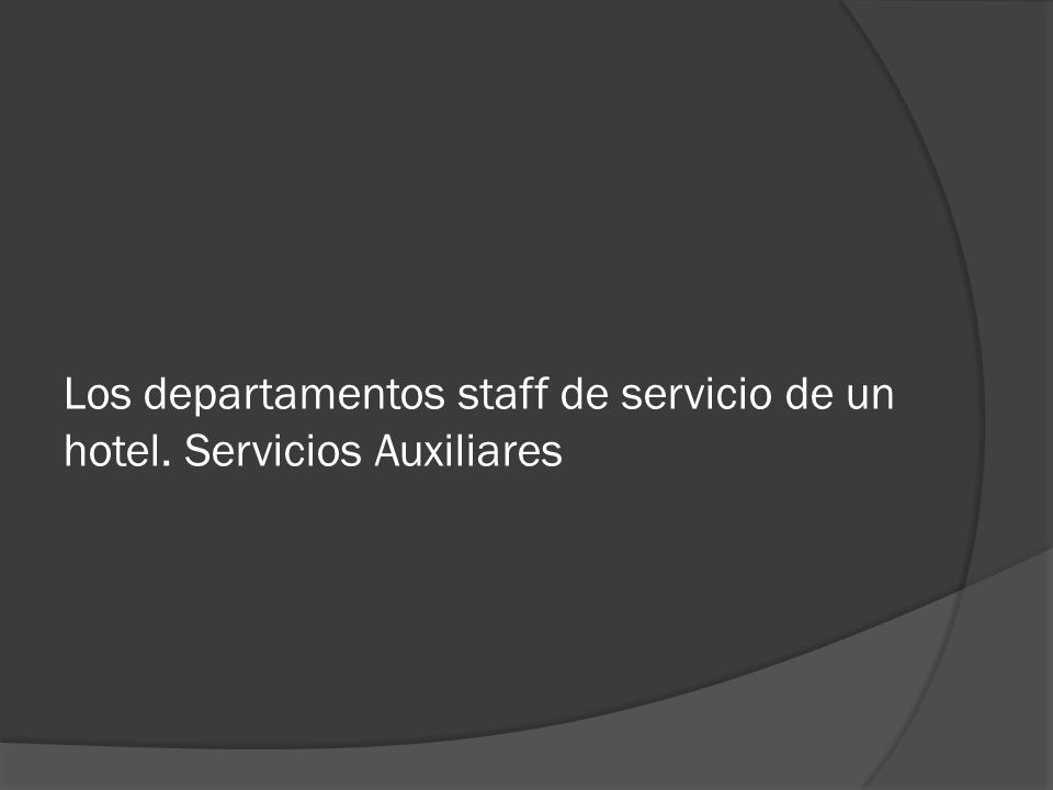 Los departamentos staff de servicio de un hotel. Servicios Auxiliares