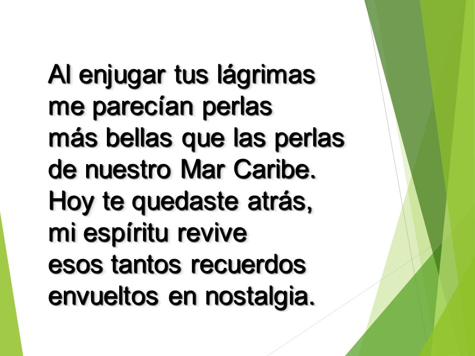 Al enjugar tus lágrimas me parecían perlas más bellas que las perlas de nuestro Mar Caribe.