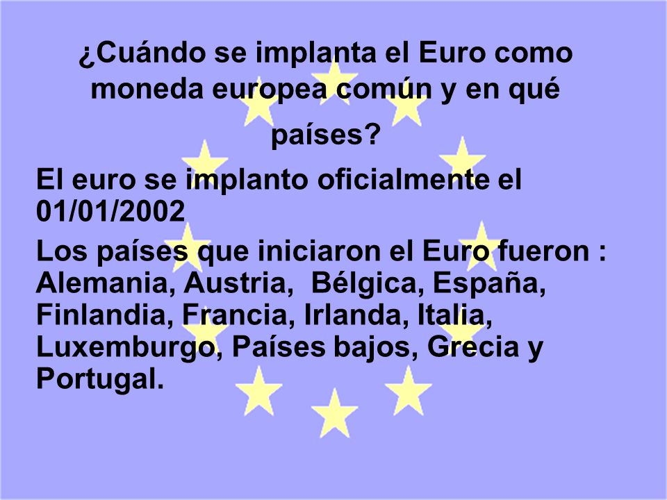 ¿Cuándo se implanta el Euro como moneda europea común y en qué países