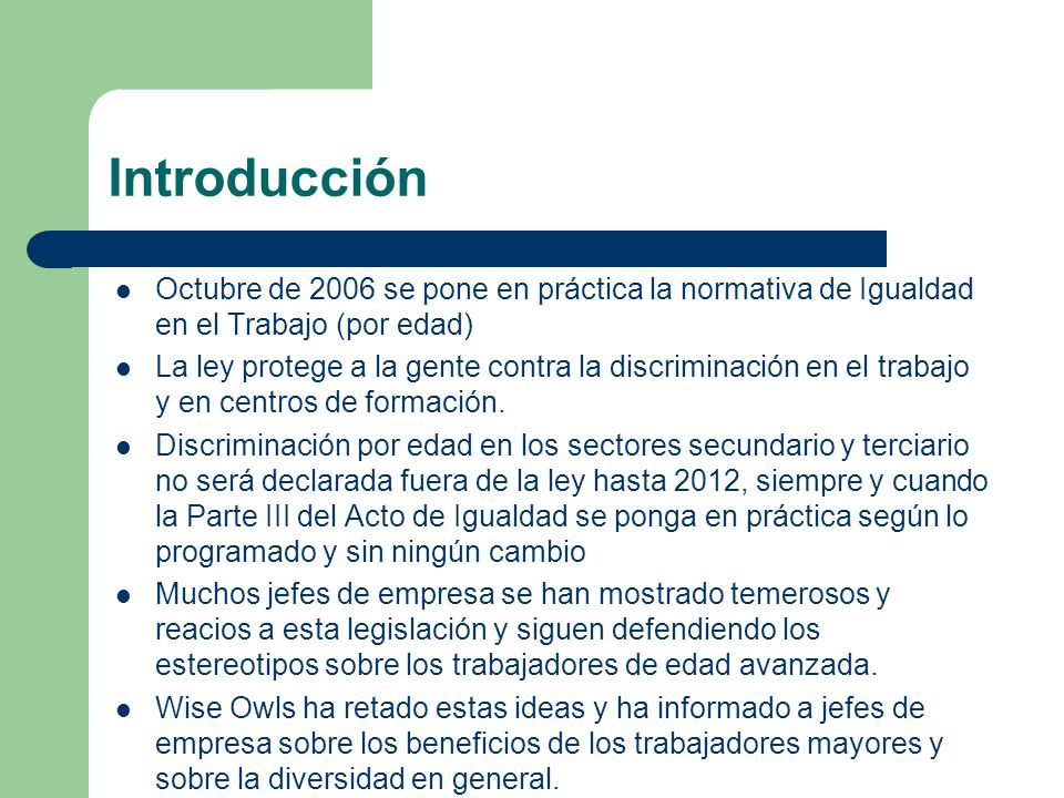 Introducción Octubre de 2006 se pone en práctica la normativa de Igualdad en el Trabajo (por edad)