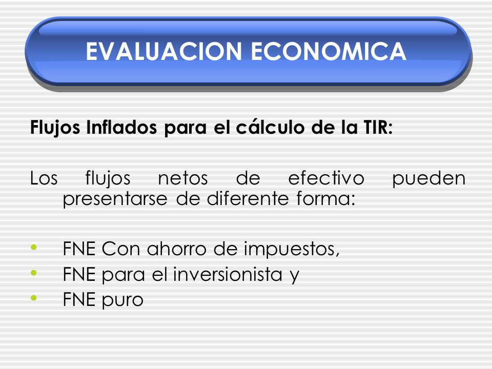 EVALUACION ECONOMICA Flujos Inflados para el cálculo de la TIR: