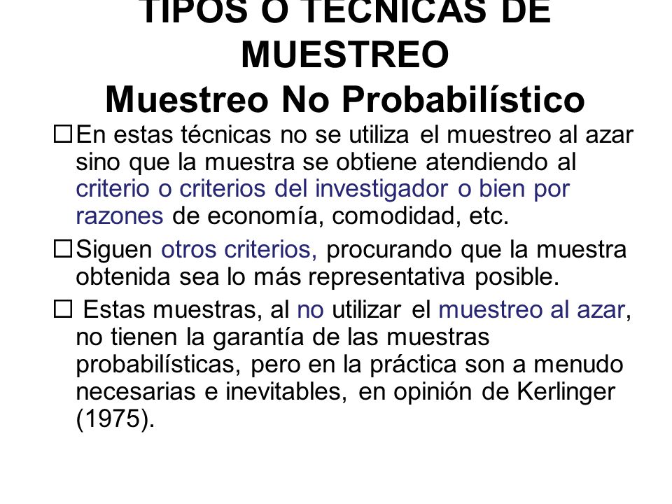 TIPOS O TÉCNICAS DE MUESTREO Muestreo No Probabilístico