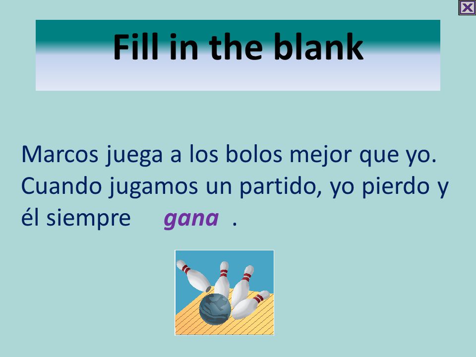 Fill in the blank Marcos juega a los bolos mejor que yo.