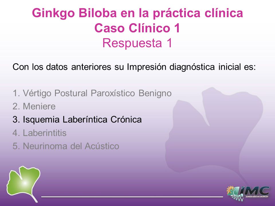 Ginkgo Biloba en la práctica clínica Caso Clínico 1 Respuesta 1