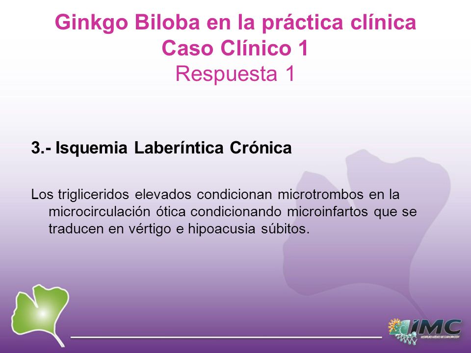 Ginkgo Biloba en la práctica clínica Caso Clínico 1 Respuesta 1