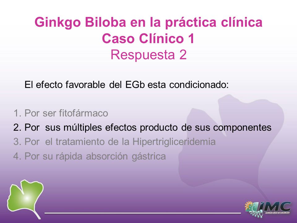 Ginkgo Biloba en la práctica clínica Caso Clínico 1 Respuesta 2