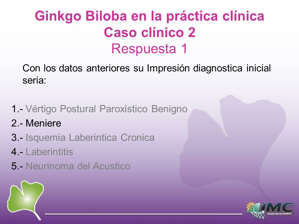 Ginkgo Biloba en la práctica clínica Caso clínico 2 Respuesta 1
