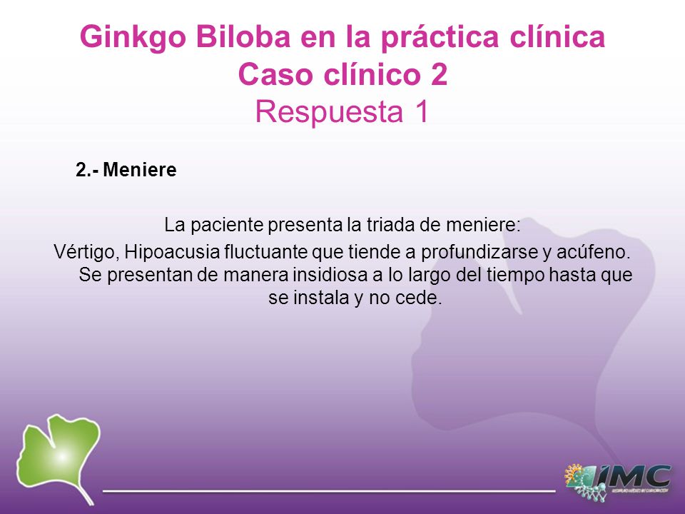 Ginkgo Biloba en la práctica clínica Caso clínico 2 Respuesta 1