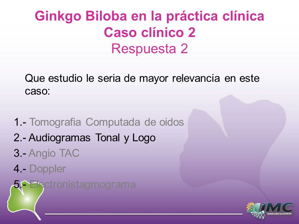 Ginkgo Biloba en la práctica clínica Caso clínico 2 Respuesta 2