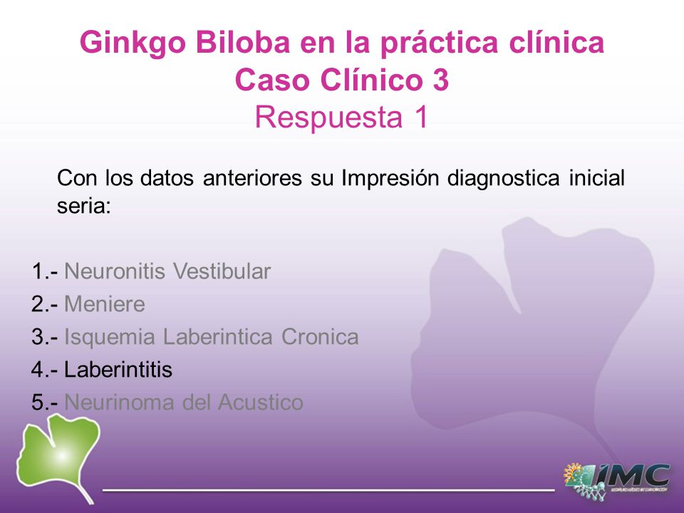 Ginkgo Biloba en la práctica clínica Caso Clínico 3 Respuesta 1