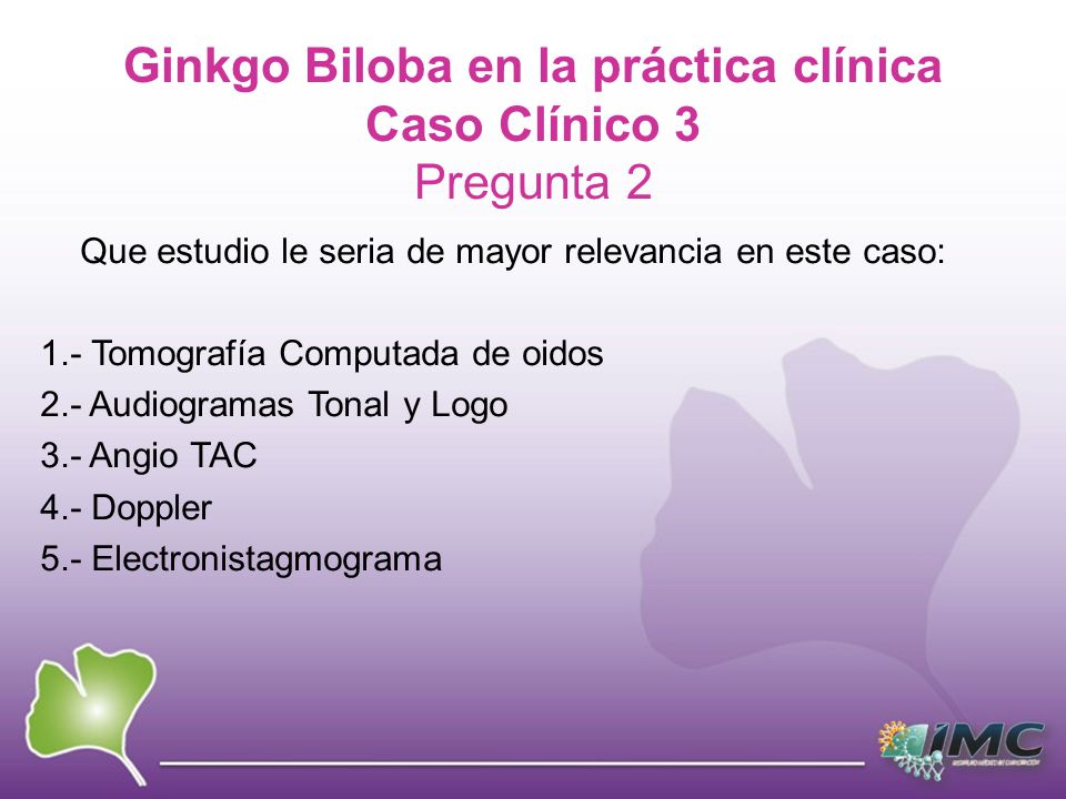 Ginkgo Biloba en la práctica clínica Caso Clínico 3 Pregunta 2