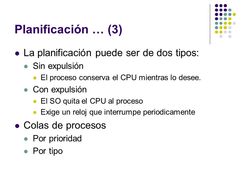 Planificación … (3) La planificación puede ser de dos tipos: