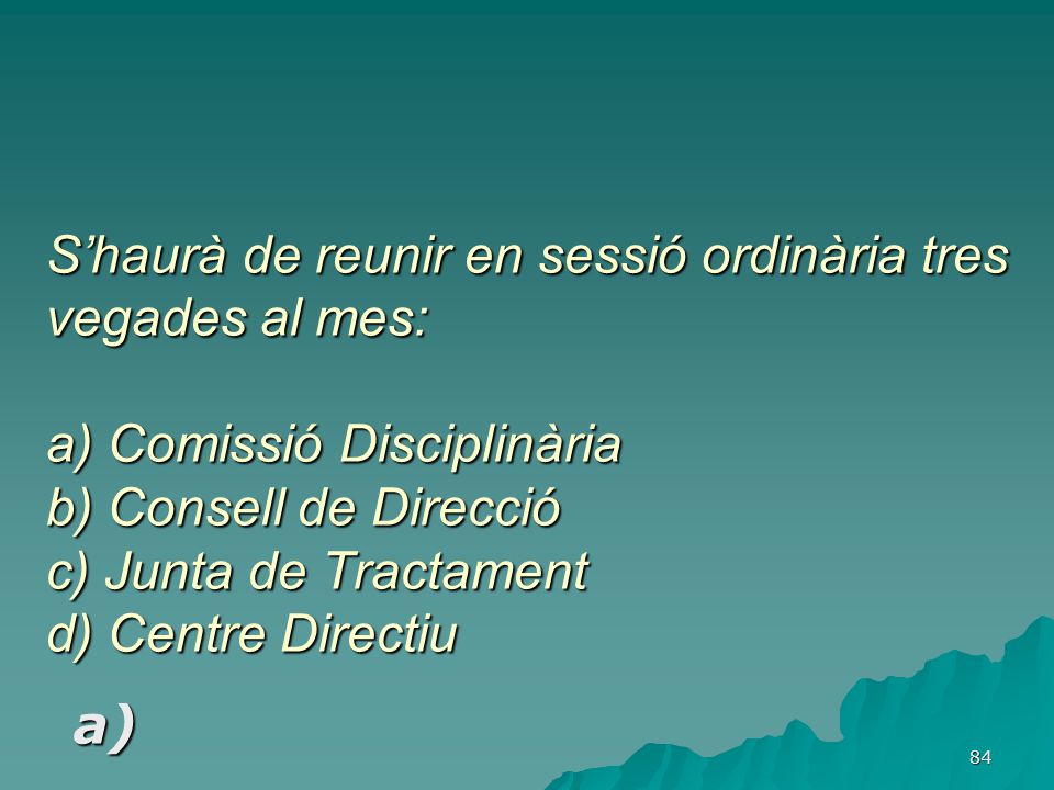 S’haurà de reunir en sessió ordinària tres vegades al mes:
