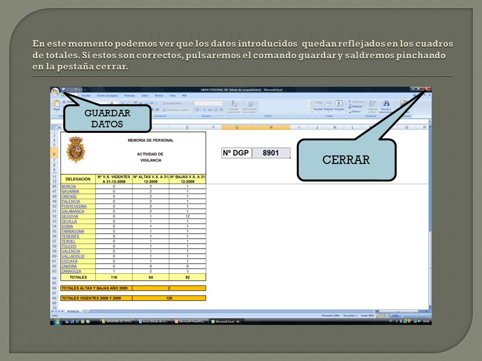En este momento podemos ver que los datos introducidos quedan reflejados en los cuadros de totales. Si estos son correctos, pulsaremos el comando guardar y saldremos pinchando en la pestaña cerrar.
