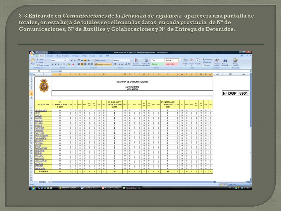 3.3 Entrando en Comunicaciones de la Actividad de Vigilancia aparecerá una pantalla de totales, en esta hoja de totales se rellenan los datos en cada provincia de Nº de Comunicaciones, Nº de Auxilios y Colaboraciones y Nº de Entrega de Detenidos.