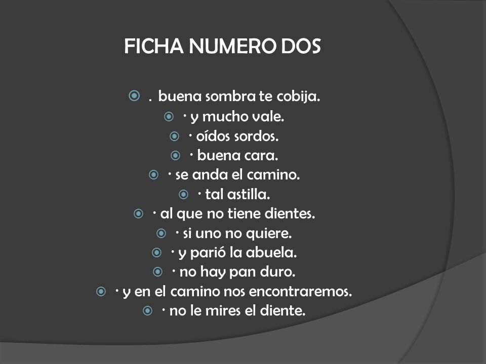 FICHA NUMERO DOS . buena sombra te cobija. · y mucho vale.