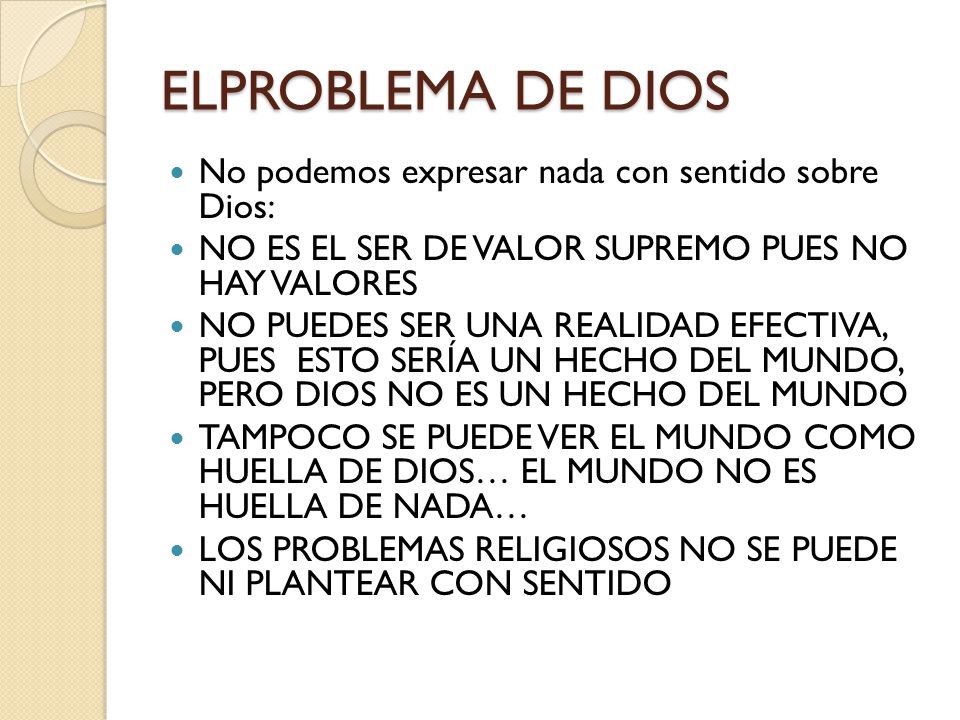 ELPROBLEMA DE DIOS No podemos expresar nada con sentido sobre Dios: