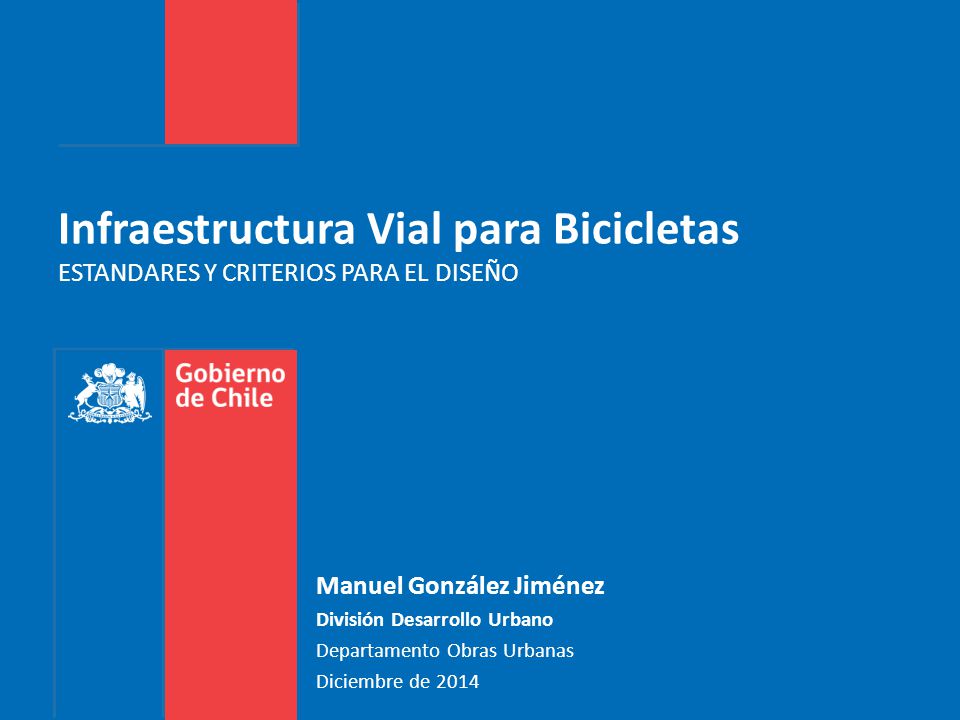 Infraestructura Vial para Bicicletas ESTANDARES Y CRITERIOS PARA EL DISEÑO