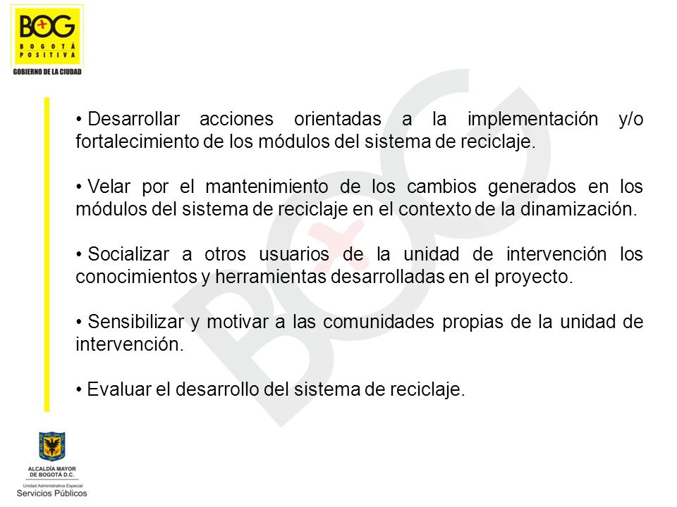 Desarrollar acciones orientadas a la implementación y/o fortalecimiento de los módulos del sistema de reciclaje.
