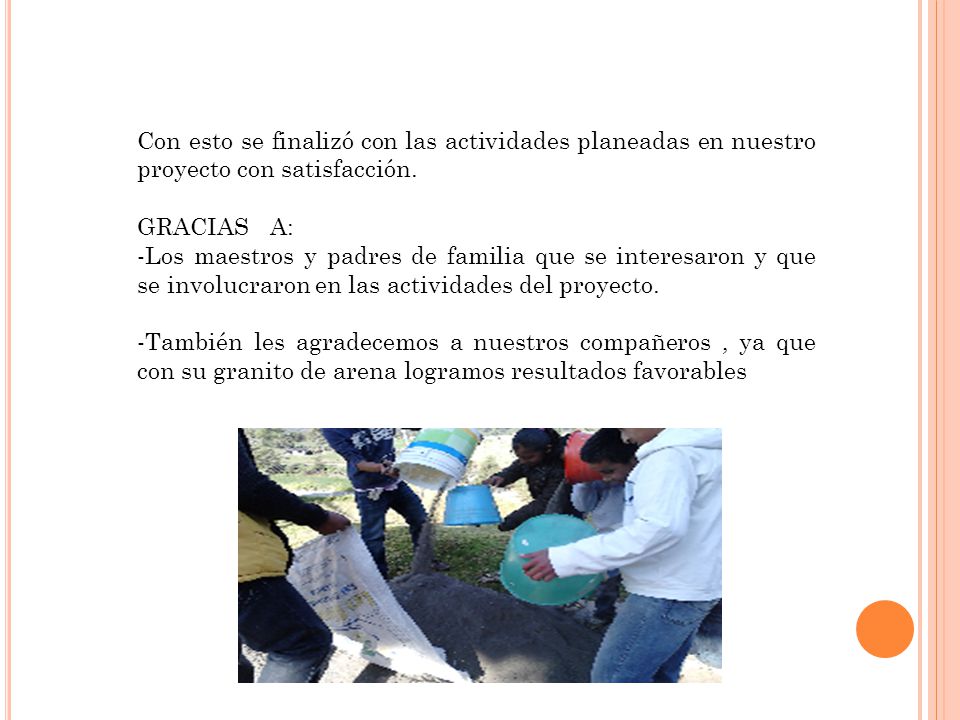 Con esto se finalizó con las actividades planeadas en nuestro proyecto con satisfacción.