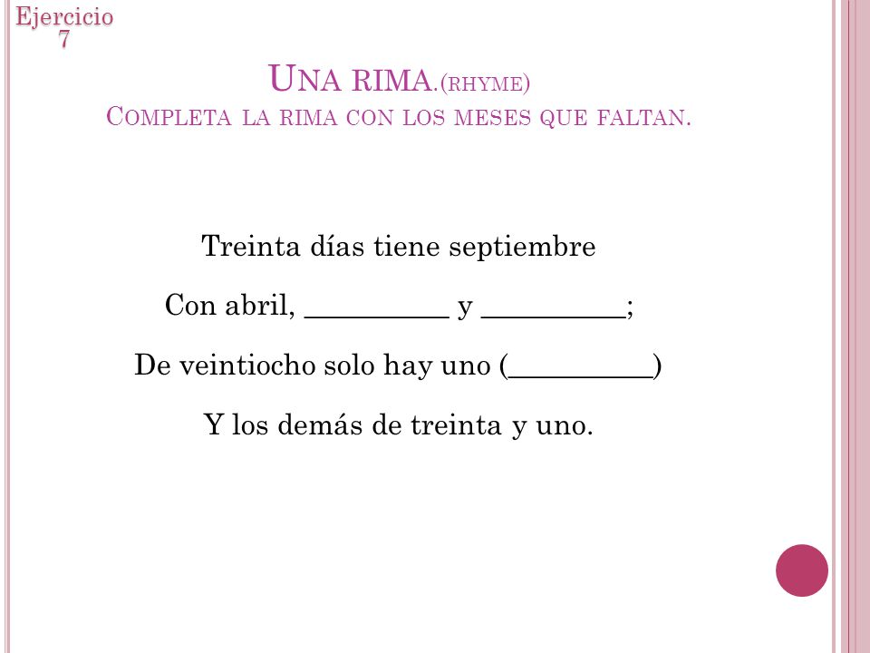 Una rima.(rhyme) Completa la rima con los meses que faltan.