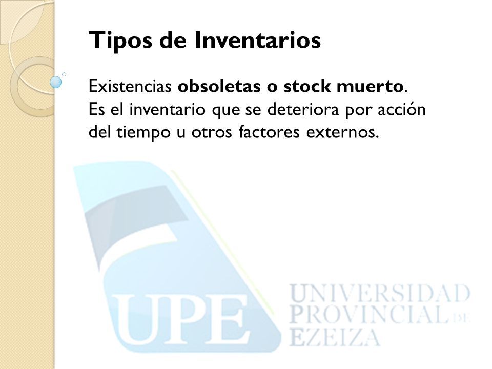 Tipos de Inventarios Existencias obsoletas o stock muerto.