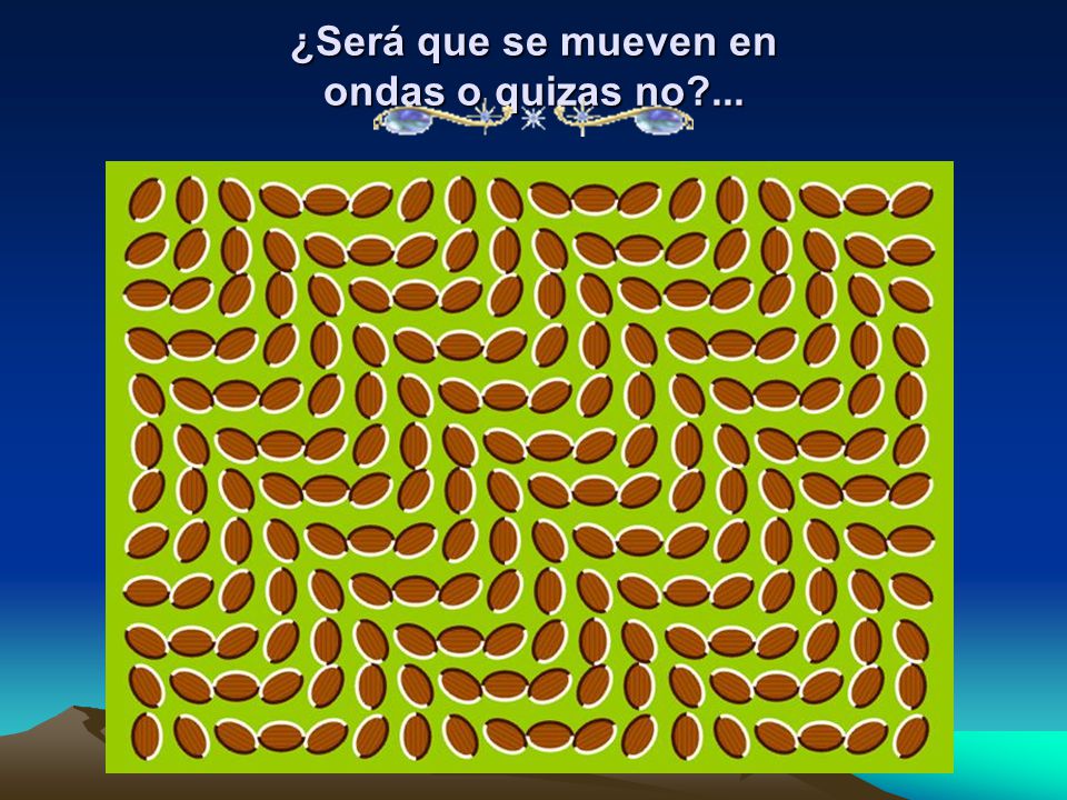 ¿Será que se mueven en ondas o quizas no ...