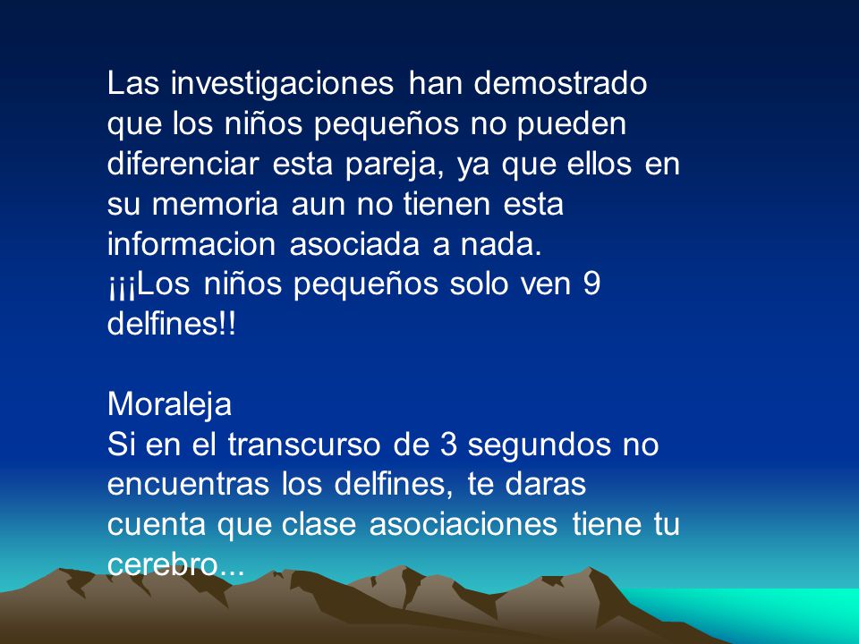 Las investigaciones han demostrado que los niños pequeños no pueden diferenciar esta pareja, ya que ellos en su memoria aun no tienen esta informacion asociada a nada.