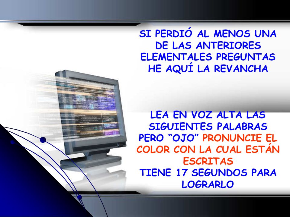 SI PERDIÓ AL MENOS UNA DE LAS ANTERIORES ELEMENTALES PREGUNTAS