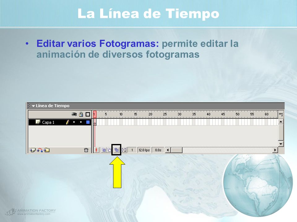 La Línea de Tiempo Editar varios Fotogramas: permite editar la animación de diversos fotogramas