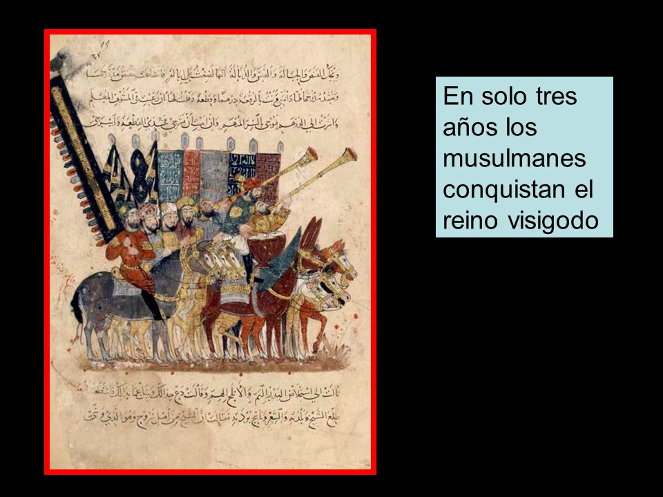 En solo tres años los musulmanes conquistan el reino visigodo
