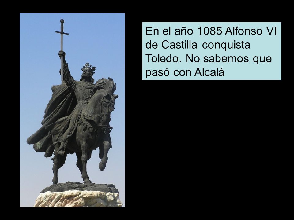 En el año 1085 Alfonso VI de Castilla conquista Toledo