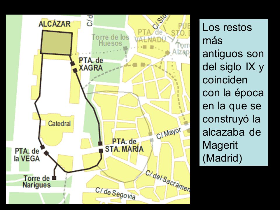 Los restos más antiguos son del siglo IX y coinciden con la época en la que se construyó la alcazaba de Magerit (Madrid)
