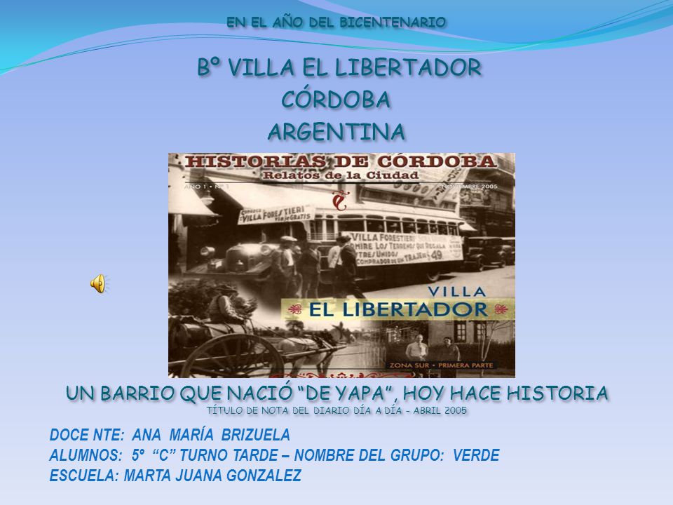 EN EL AÑO DEL BICENTENARIO Bº VILLA EL LIBERTADOR CÓRDOBA ARGENTINA