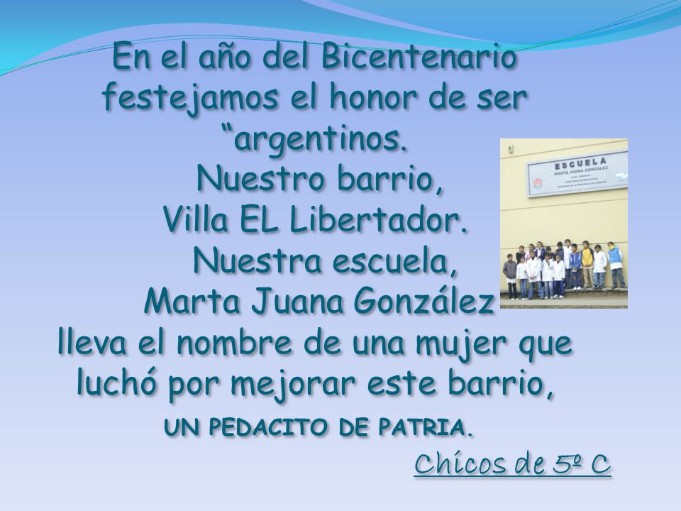 En el año del Bicentenario festejamos el honor de ser argentinos