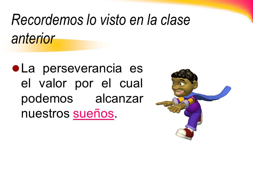 Recordemos lo visto en la clase anterior