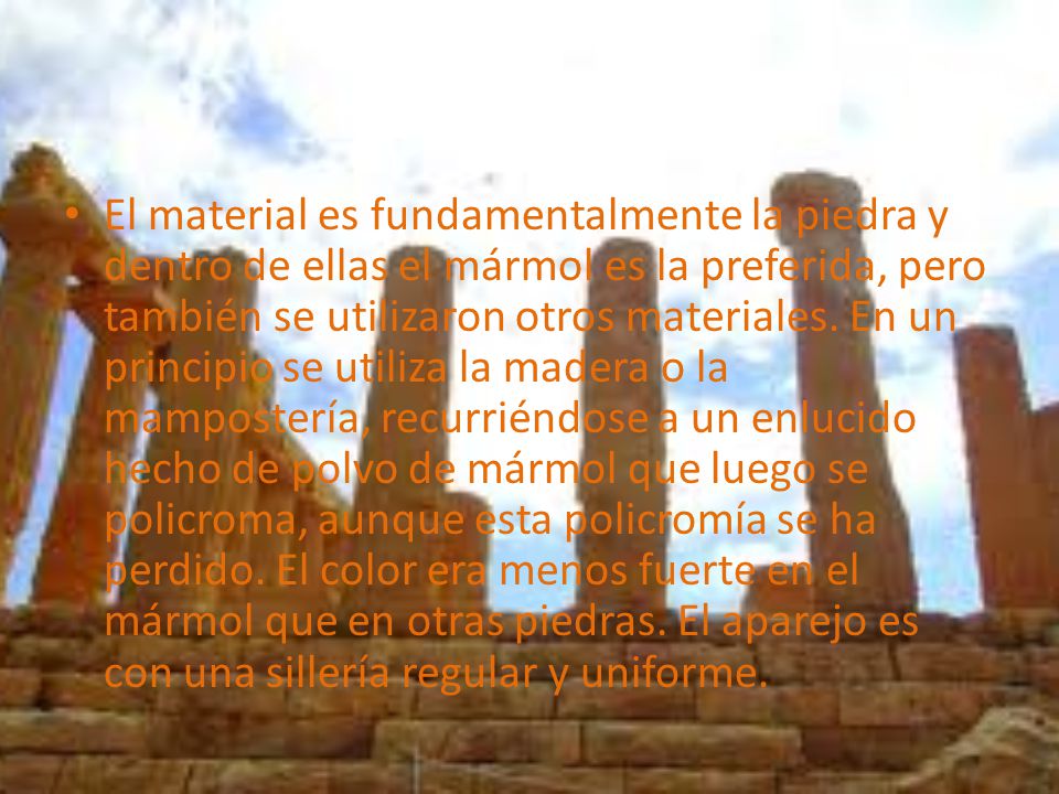 El material es fundamentalmente la piedra y dentro de ellas el mármol es la preferida, pero también se utilizaron otros materiales.