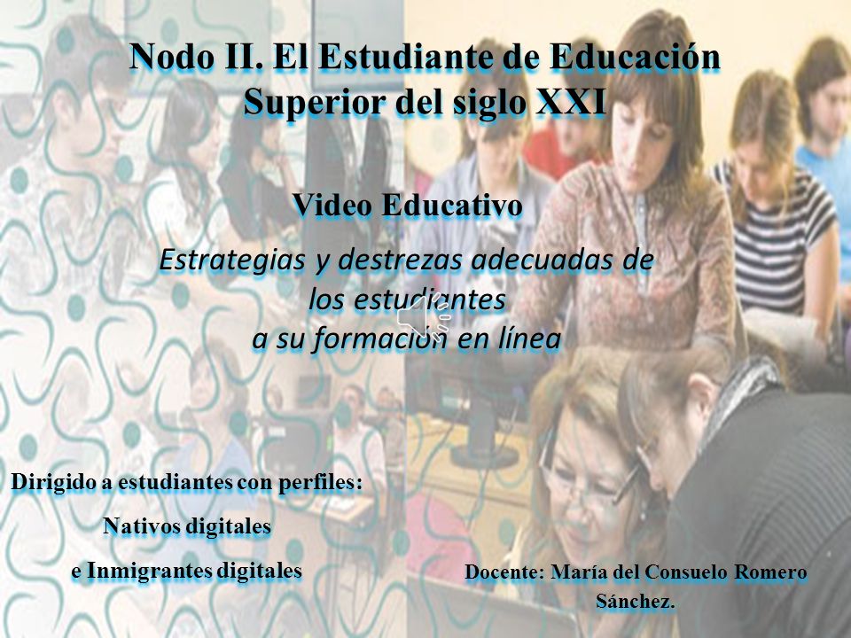 Nodo II. El Estudiante de Educación Superior del siglo XXI