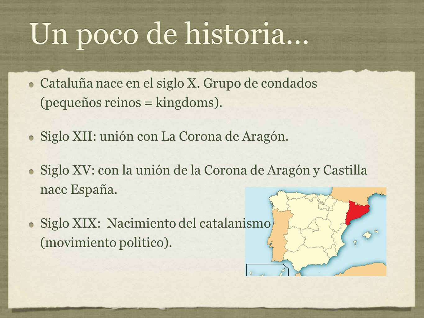 Un poco de historia... Cataluña nace en el siglo X. Grupo de condados (pequeños reinos = kingdoms).