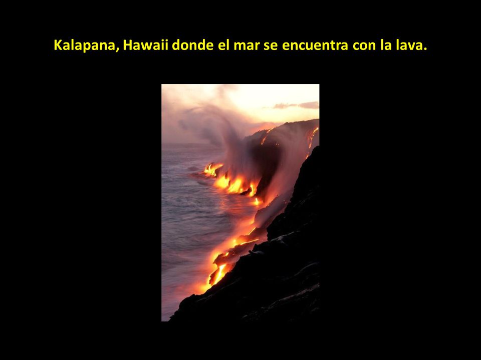 Kalapana, Hawaii donde el mar se encuentra con la lava.
