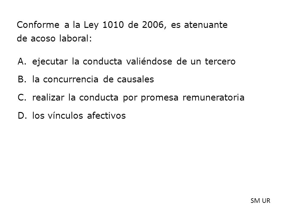 Conforme a la Ley 1010 de 2006, es atenuante de acoso laboral: