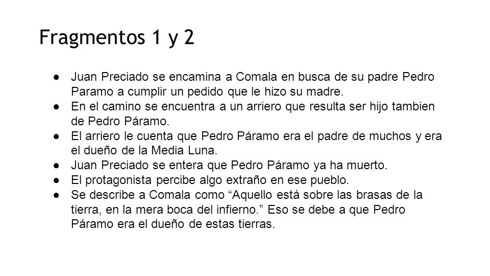 Fragmentos 1 y 2 Juan Preciado se encamina a Comala en busca de su padre Pedro Paramo a cumplir un pedido que le hizo su madre.