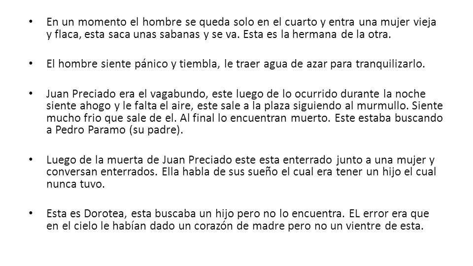 En un momento el hombre se queda solo en el cuarto y entra una mujer vieja y flaca, esta saca unas sabanas y se va. Esta es la hermana de la otra.