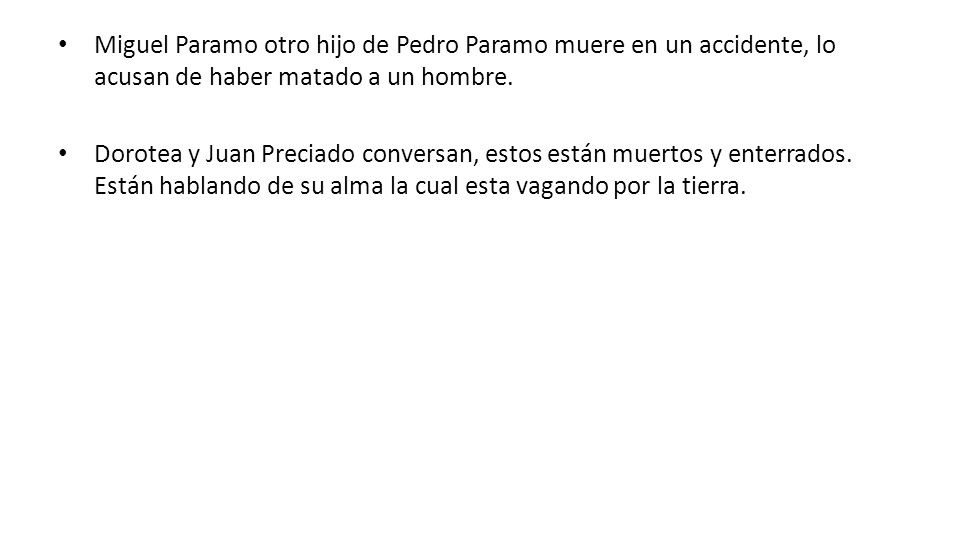 Miguel Paramo otro hijo de Pedro Paramo muere en un accidente, lo acusan de haber matado a un hombre.