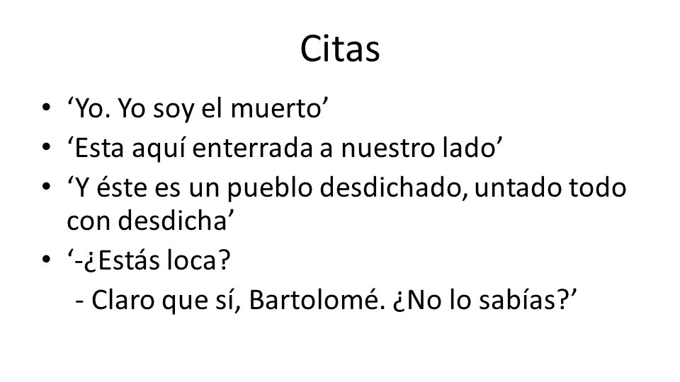 Citas ‘Yo. Yo soy el muerto’ ‘Esta aquí enterrada a nuestro lado’